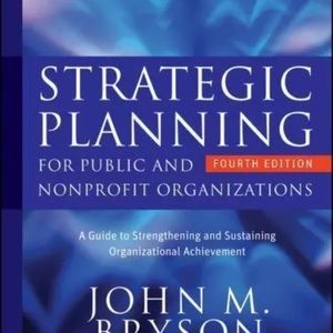 Bryson Strategic Planning for Public and Nonprofit